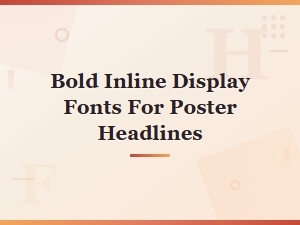 Bold Inline Display Fonts for Poster Headlines - Free Download