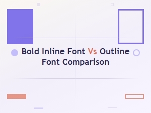 Bold Inline vs Outline Fonts: Key Differences