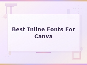 Best Inline Fonts for Canva You Need to Try