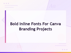 Best Bold Inline Fonts for Canva Branding Projects